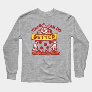 You Can Do Better - Disappointed Clown Long Sleeve T-Shirt